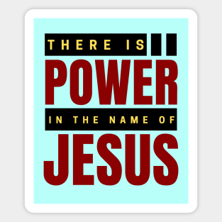 There Is Power In The Name Of Jesus | Christian Magnet